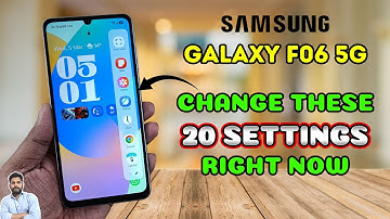 Samsung F06 5G : Change These 20 Settings Right Now