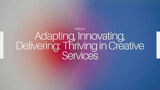 Introduction to Creative Industries: Adapting, Innovating, Delivering: Thriving in Creative Services