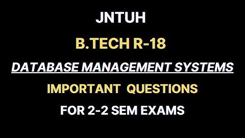 DBMS Important Questions || JNTUH B.Tech R18 2-2 Sem Exams || RAJ