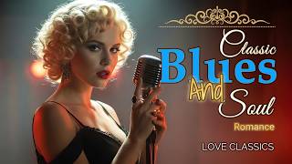 Classic Blues &amp; Soul Romance 🎸 Old School Soul Diva Tribute — Love Songs For The Soul