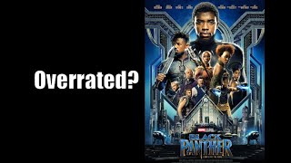 OVERRATED MOVIES: Black Panther (2018)