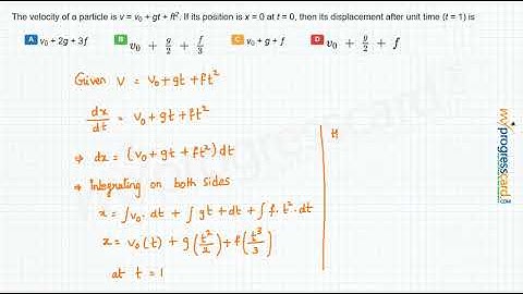 The velocity of a particle is v = v0 + gt + ft2.