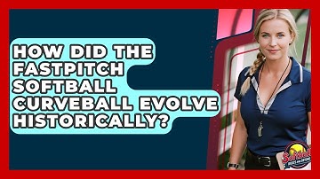 How Did The Fastpitch Softball Curveball Evolve Historically? - Softball Basics and Beyond