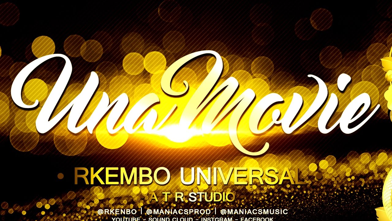 Una Movie Rkembo Universal Oficial Video Maniacs Prod YouTube