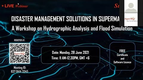 Disaster Management Solution in SuperMap Workshop on Hydrographic Analysis and Flood Simulation