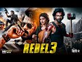 REBEL 3 Prabhas Sreeleela New 2025 Released South Indian Movie Dubbed In Hindi South Movie 