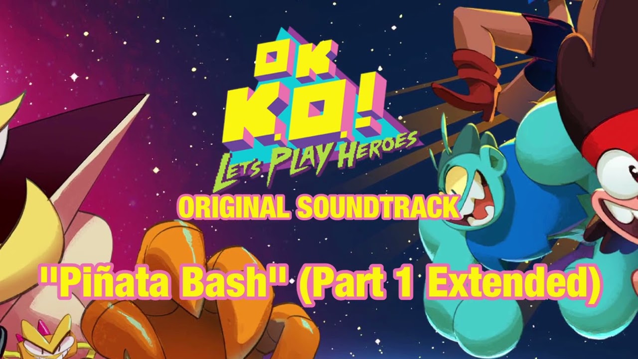OK K.O.! Let's Play Heroes OST - Piñata Bash (Part 1 Extended)
