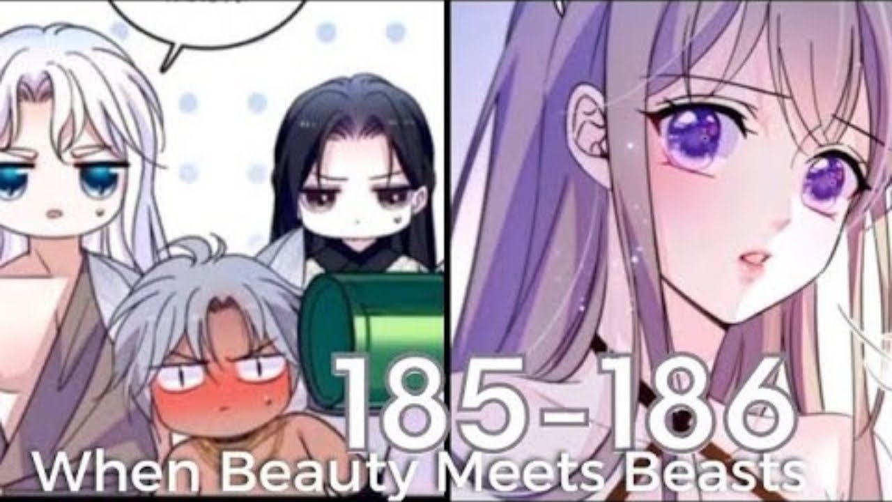 When Beauty Meets Beasts Chapter 185 - 186