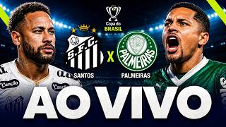 SANTOS X PALMEIRAS | JOGO AO VIVO COM IMAGENS DA VILA BELMIRO | QUARTAS DE FINAL COPA DO BRASIL 2026