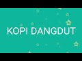 KOPI DANGDUT - FAHMI SHAHAB (KARAOKE) / SOIBFUDIN