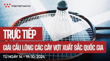 🛑 TRỰC TIẾP | CHUNG KẾT | GIẢI CẦU LÔNG CÁC CÂY VỢT XUẤT SẮC QUỐC GIA 2024