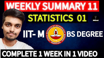 IIT M BS Degree | WEEKLY SUMMARY 11 | STATISTICS 01 (FOUNDATION LEVEL) | ONESHOT | NIKANSH | 2024 |