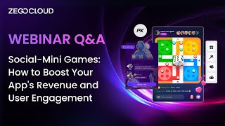 Webinar Q&amp;A: How to Boost Your App's Revenue and User Engagement with Social-Mini Games?
