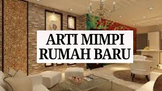 ARTI MIMPI RUMAH BARU