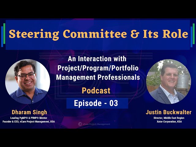 Steering Committee & Its Role | Justin Buckwalter | Dharam Singh | Episode 3