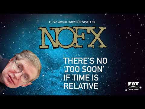 NOFX - There's No 'Too Soon' If Time Is Relative (Official Audio)