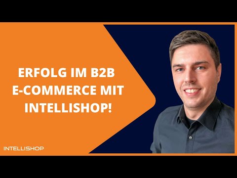 Erfolg im B2B E-Commerce mit IntelliShop!