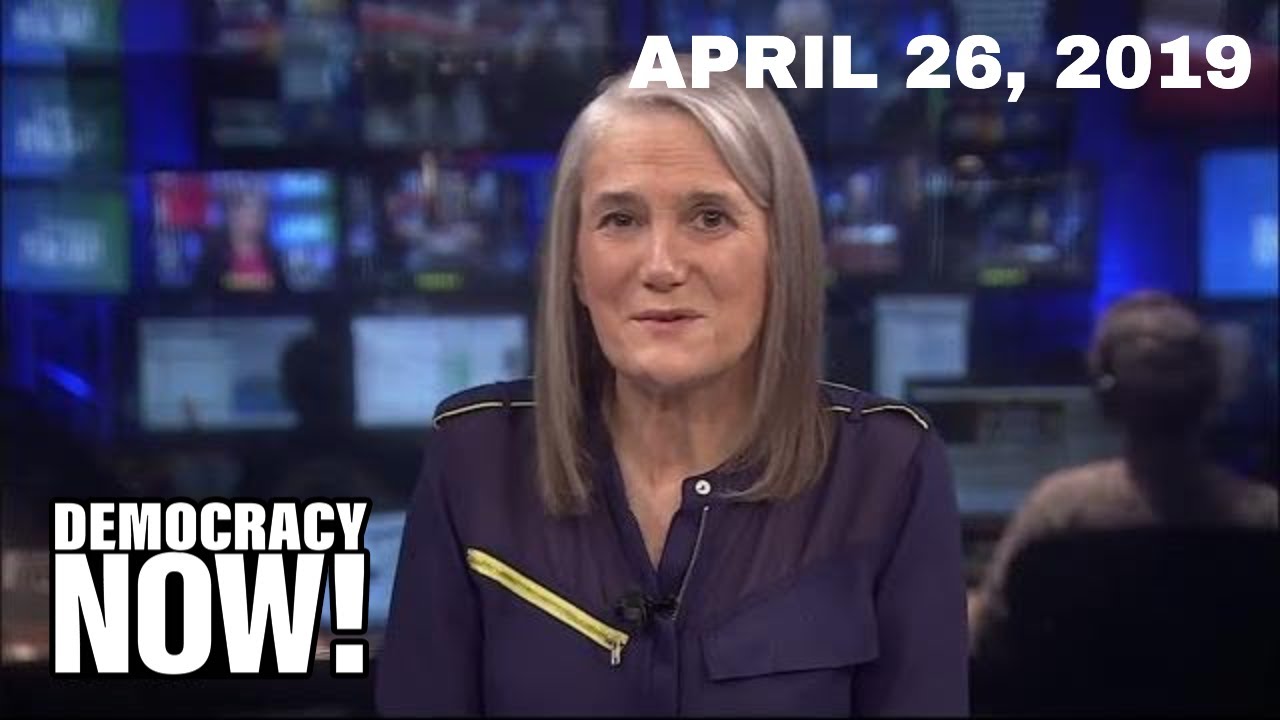 Top U.S. & World Headlines — April 26, 2019