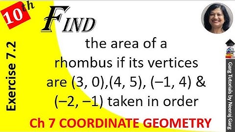 Find the area of a rhombus if its vertices are (3, 0) (4, 5) (– 1, 4) and (– 2, – 1) taken in order