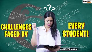 Challenges faced by every students! | SMART START | Anushya Ma'am