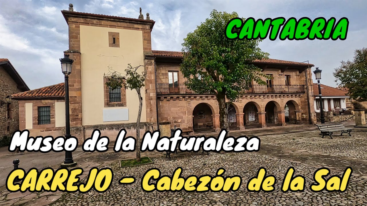 MUSEO DE LA NATURALEZA DE CANTABRIA - CARREJO - CABEZÓN DE LA SAL