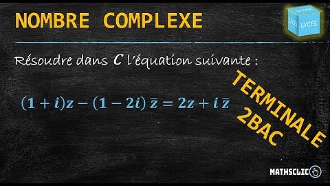 ALGÈBRE : NOMBRES COMPLEXES - TERMINALE\2BAC