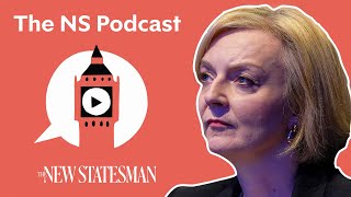 It is "IMPOSSIBLE" for Liz Truss to survive | The New Statesman podcast (audio) | New Statesman