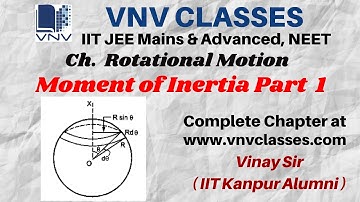Moment of Inertia Part1 Rotational Motion  | IIT JEE, NEET | by Vinay IIT Kanpur Alumni