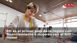 RD es el primer país de la región con financiamiento a mujeres con el BID Invest