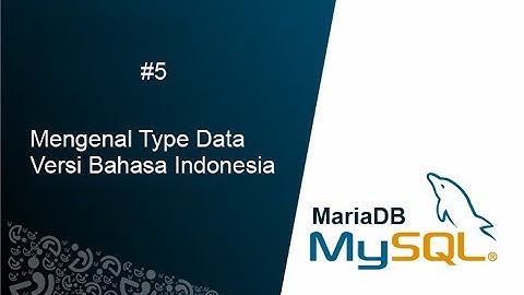 #5 Mengenal Type Data Di MySQL