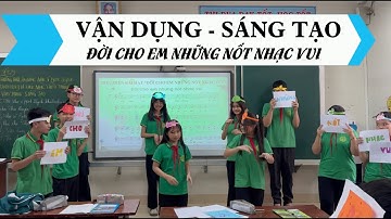 VẬN ĐỘNG CƠ THỂ - ĐỜI CHO EM NHỮNG NỐT NHẠC VUI -  ÂM NHẠC LỚP 7  - KẾT NỐI TRI THỨC