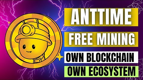 New mining app of 2023.ANTTIME mining.Own blockchain & ecosystem.