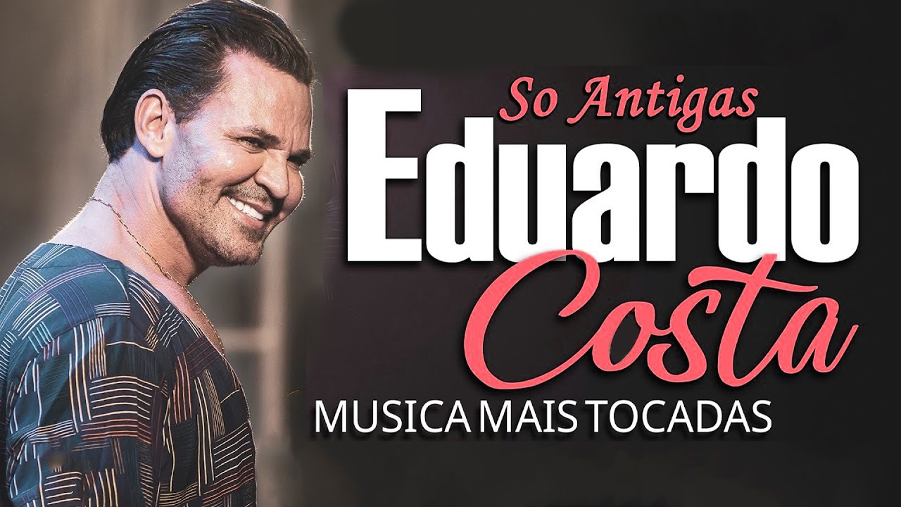 EDUARDO COSTA SÓ ANTIGAS AS MELHORES - SO AS ANTIGAS - CD LANÇAMENTO 2026 MUSICAS NOVAS TV
