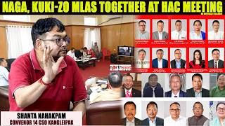 SHANTA NAHAKPAM CONVENOR 14 CSO KANGLEIPAK : NAGA, KUKI-ZO MLAs TOGETHER AT HAC MEETING ||