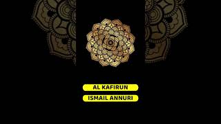 2023 ISMAIL ANNURI RELLS 109 AL KAFIRUN #ramadan #shorts