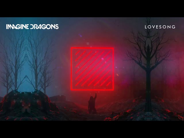 Imagine Dragon - Lovesong