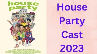 HOUSE PARTY CAST 2023