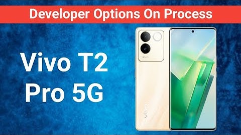 Vivo T2 Pro 5G Developer Options On, Developer Options