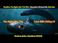 [Review Phim] Nautilus Tàu Ngầm Báo Thù 60m Cứng Đầu Với Quái Vật Biển Sâu