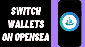 How To Switch Wallets On Opensea