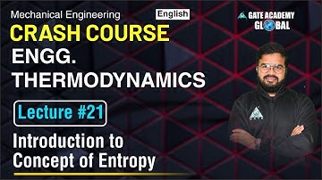 #21 | Introduction to Concept of Entropy | ME | Crash Course (English) | Varun Sir