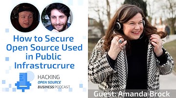 Securing Open Source In Critical Public Infrastructure Clip W/ Guest Amanda Brock