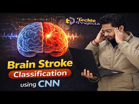Brain Stroke Classification using CNN | Brain Stroke Detection using Deep Learning
