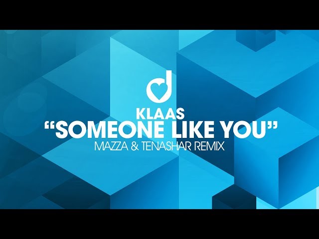 Klaas - Someone Like You (Mazza & Tenashar Remix) class=