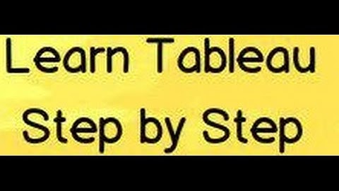 Learn Tableau step by step  for Beginners