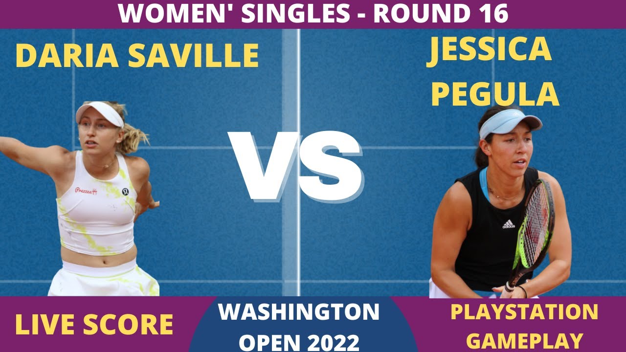 Jessica Pegula vs Daria Saville Washington Open 2022 RND 16 Live Score + PS Gameplay
