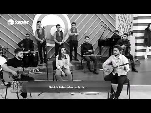 Nahide Babashli xəzər tvde yine bir şarkısı