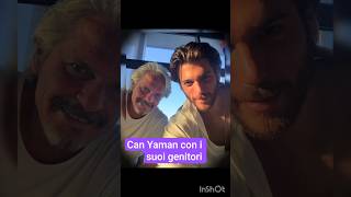Can Yaman ha condiviso delle foto con i suoi genitori.