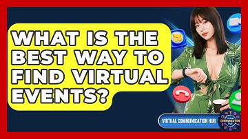 What Is The Best Way To Find Virtual Events? - Virtual Communication Hub