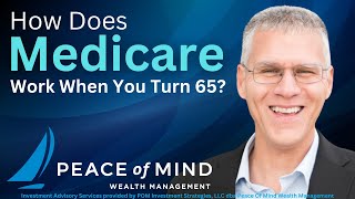 How Does Medicare Work When You Turn 65?